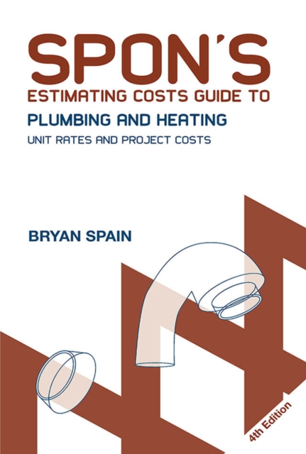 Spon's Estimating Costs Guide to Plumbing and Heating : Unit Rates and Project Costs, Fourth Edition, PDF eBook