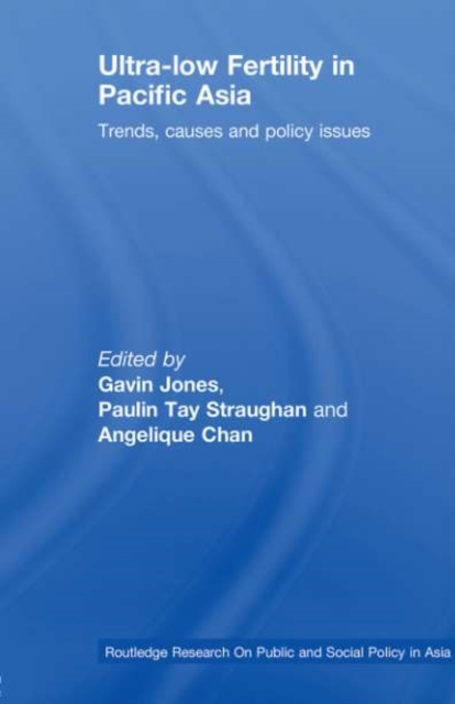 Ultra-Low Fertility in Pacific Asia : Trends, causes and policy issues, PDF eBook