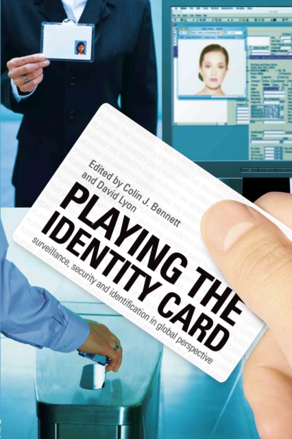 Playing the Identity Card : Surveillance, Security and Identification in Global Perspective, PDF eBook