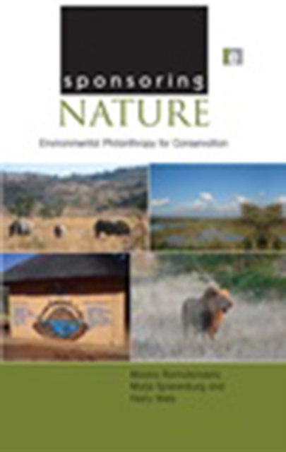 Sponsoring Nature : Environmental Philanthropy for Conservation, PDF eBook