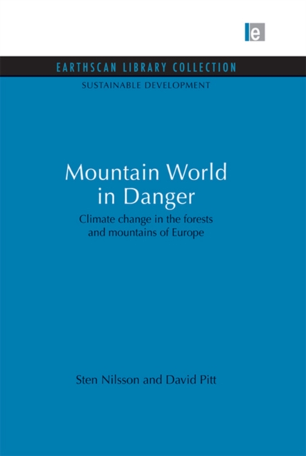 Mountain World in Danger : Climate change in the forests and mountains of Europe, EPUB eBook