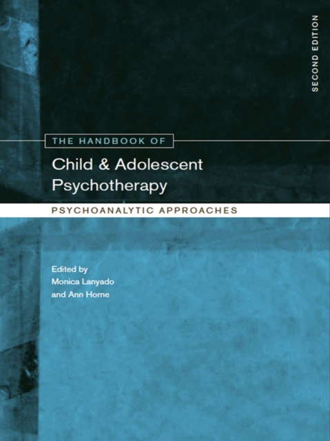 The Handbook of Child and Adolescent Psychotherapy : Psychoanalytic Approaches, PDF eBook