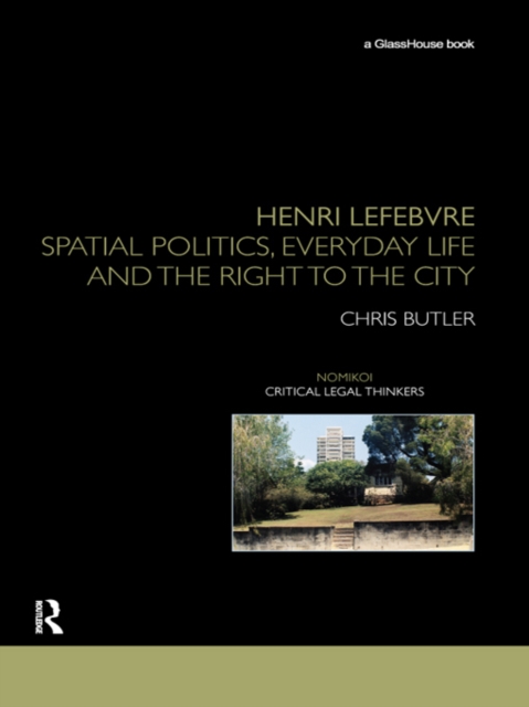 Henri Lefebvre : Spatial Politics, Everyday Life and the Right to the City, PDF eBook