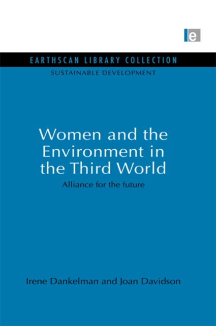 Women and the Environment in the Third World : Alliance for the future, PDF eBook