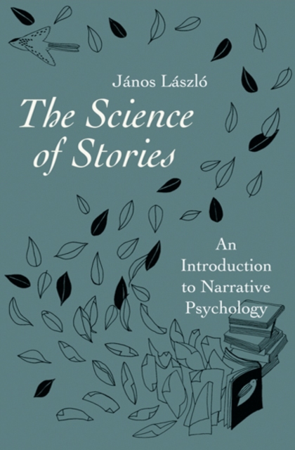The Science of Stories : An Introduction to Narrative Psychology, EPUB eBook