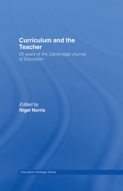Curriculum and the Teacher : 35 years of the Cambridge Journal of Education, EPUB eBook