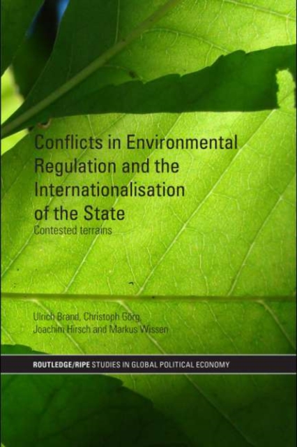 Conflicts in Environmental Regulation and the Internationalisation of the State : Contested Terrains, PDF eBook
