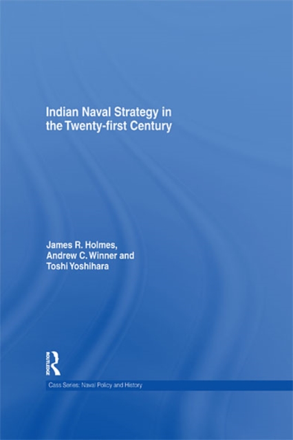 Indian Naval Strategy in the Twenty-first Century, EPUB eBook