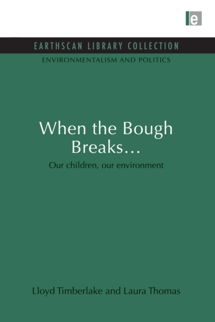 When the Bough Breaks... : Our children, our environment, PDF eBook