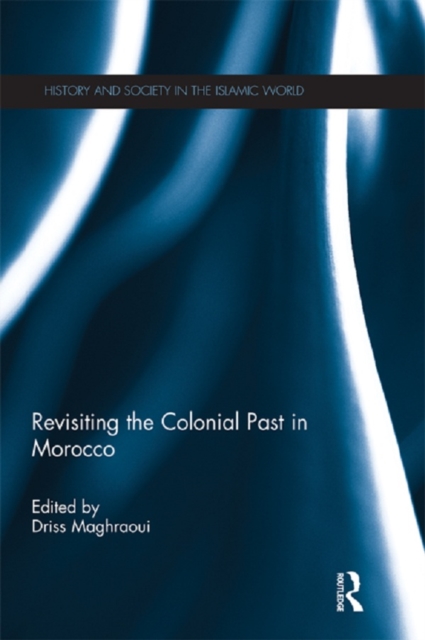 Revisiting the Colonial Past in Morocco, PDF eBook