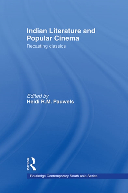 Indian Literature and Popular Cinema : Recasting Classics, EPUB eBook