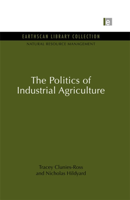 The Politics of Industrial Agriculture, PDF eBook