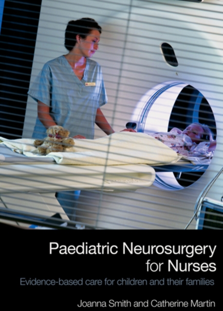 Paediatric Neurosurgery for Nurses : Evidence-based care for children and their families, EPUB eBook