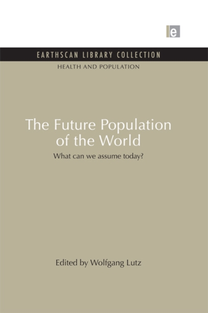 The Future Population of the World : What can we assume today, EPUB eBook
