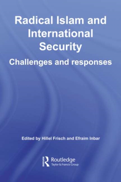 Radical Islam and International Security : Challenges and Responses, PDF eBook