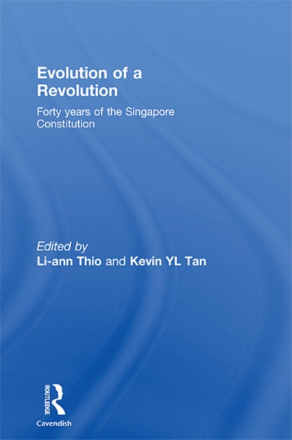 Evolution of a Revolution : Forty Years of the Singapore Constitution, EPUB eBook