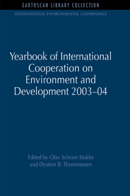 Yearbook of International Cooperation on Environment and Development 2003-04, PDF eBook