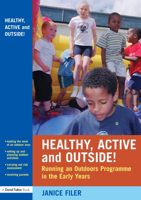 Healthy, Active and Outside! : Running an Outdoors Programme in the Early Years, EPUB eBook