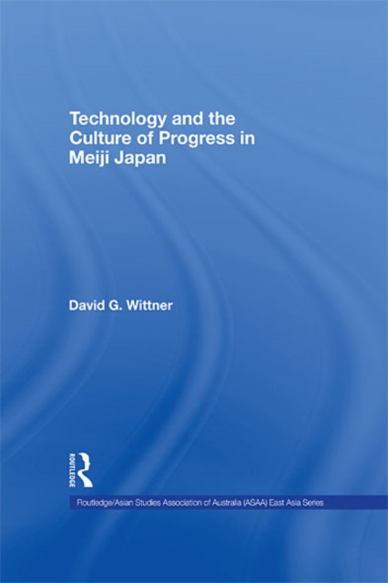 Technology and the Culture of Progress in Meiji Japan, EPUB eBook