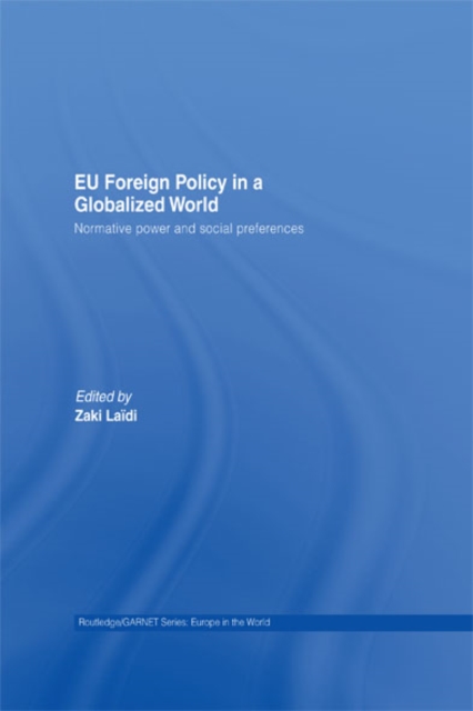EU Foreign Policy in a Globalized World : Normative power and social preferences, EPUB eBook