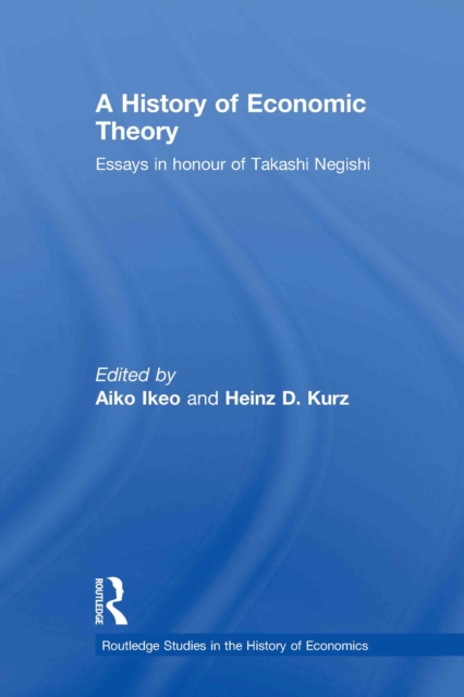 A History of Economic Theory : Essays in honour of Takashi Negishi, PDF eBook