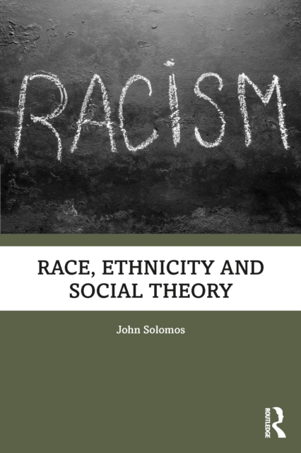 Race, Ethnicity and Social Theory, EPUB eBook