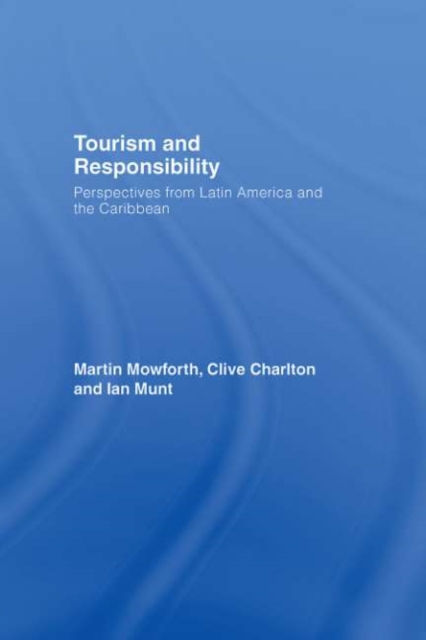 Tourism and Responsibility : Perspectives from Latin America and the Caribbean, PDF eBook