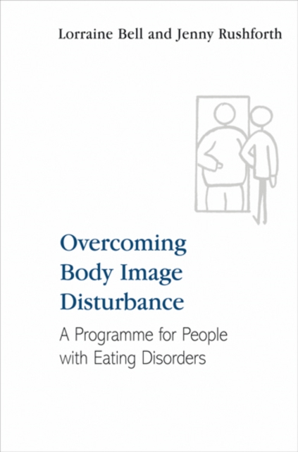 Overcoming Body Image Disturbance : A Programme for People with Eating Disorders, EPUB eBook