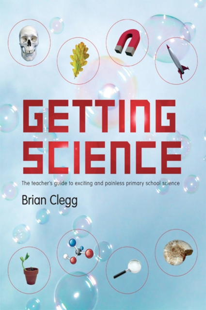 Getting Science : The Teacher's Guide to Exciting and Painless Primary School Science, PDF eBook