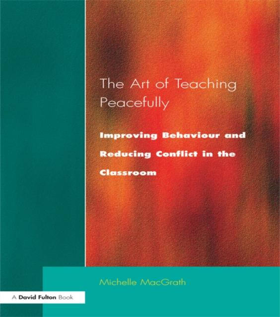 Art of Teaching Peacefully : Improving Behavior and Reducing Conflict in the Classroom, PDF eBook