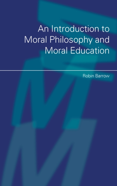 An Introduction to Moral Philosophy and Moral Education, EPUB eBook