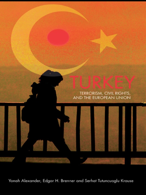 Turkey : Terrorism, Civil Rights, and the European Union, PDF eBook