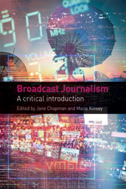 Broadcast Journalism : A Critical Introduction, EPUB eBook