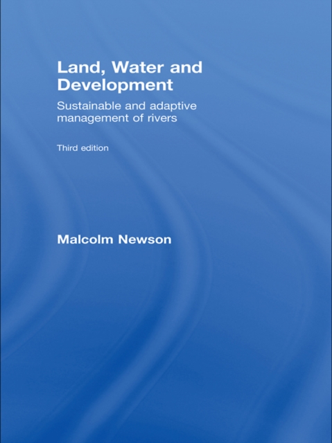 Land, Water and Development : Sustainable and Adaptive Management of Rivers, EPUB eBook