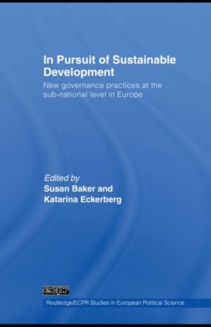 In Pursuit of Sustainable Development : New governance practices at the sub-national level in Europe, PDF eBook