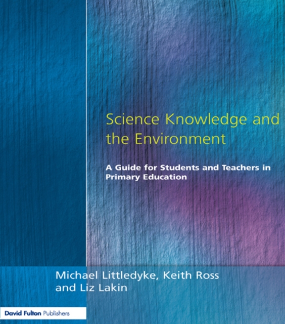 Science Knowledge and the Environment : A Guide for Students and Teachers in Primary Education, EPUB eBook