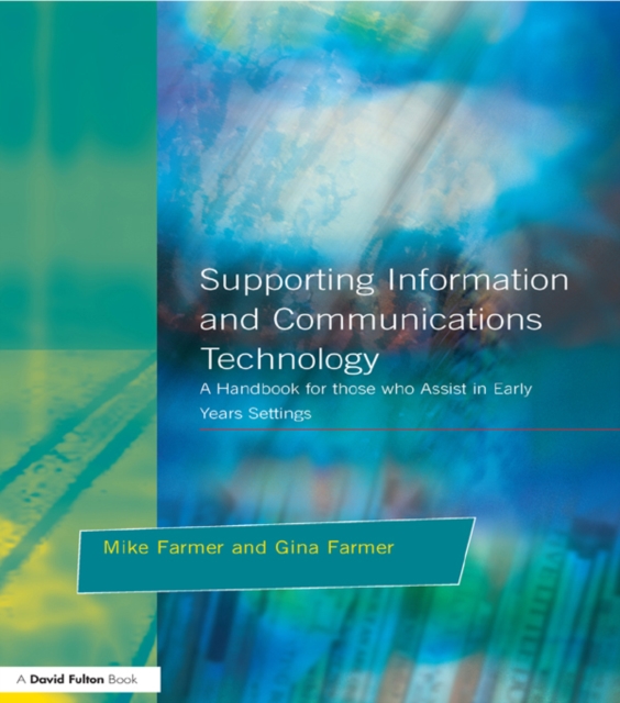 Supporting Information and Communications Technology : A Handbook for those who Assist in Early Years Settings, PDF eBook