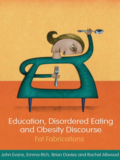 Education, Disordered Eating and Obesity Discourse : Fat Fabrications, EPUB eBook