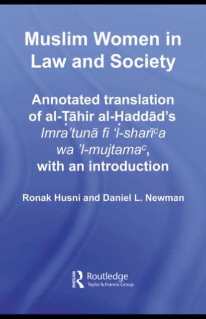 Muslim Women in Law and Society : Annotated translation of al-Tahir al-Haddad’s Imra ‘tuna fi ‘l-sharia wa ‘l-mujtama, with an introduction., PDF eBook