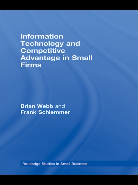 Information Technology and Competitive Advantage in Small Firms, EPUB eBook