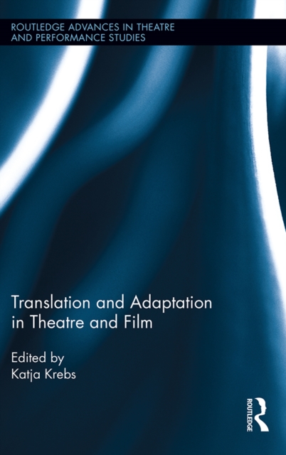 Translation and Adaptation in Theatre and Film, PDF eBook