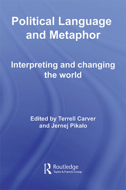 Political Language and Metaphor : Interpreting and changing the world, EPUB eBook