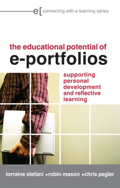 The Educational Potential of e-Portfolios : Supporting Personal Development and Reflective Learning, EPUB eBook