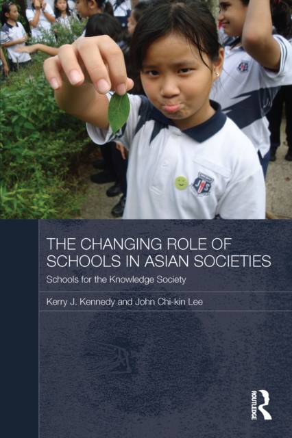 The Changing Role of Schools in Asian Societies : Schools for the Knowledge Society, PDF eBook