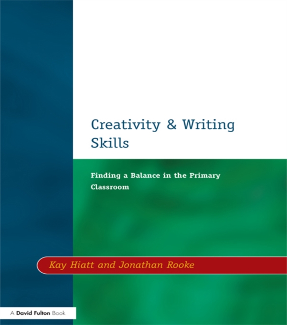 Creativity and Writing Skills : Finding a Balance in the Primary Classroom, EPUB eBook