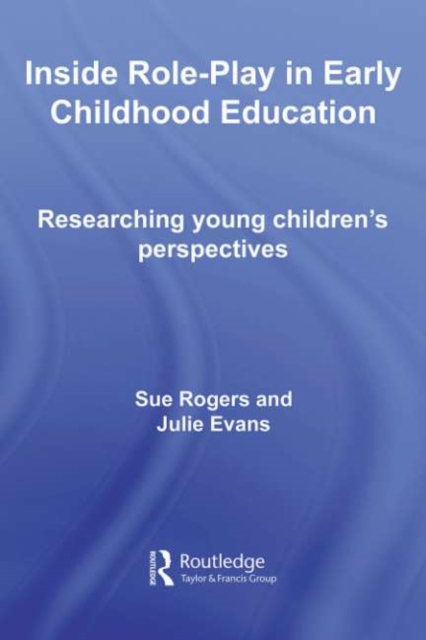Inside Role-Play in Early Childhood Education : Researching Young Children's Perspectives, PDF eBook