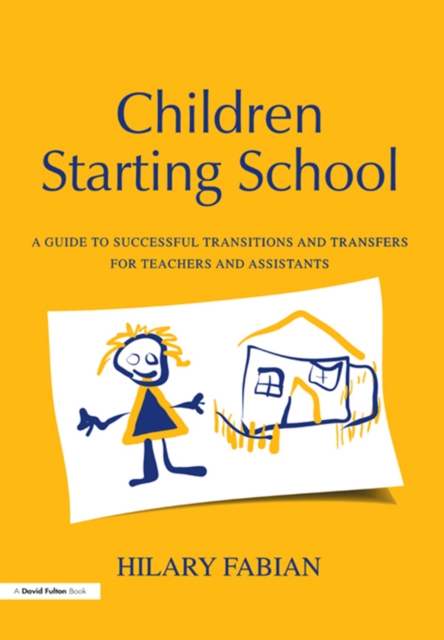 Children Starting School : A Guide to Successful Transitions and Transfers for Teachers and Assistants, EPUB eBook