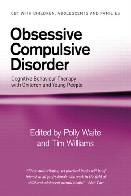 Obsessive Compulsive Disorder : Cognitive Behaviour Therapy with Children and Young People, EPUB eBook