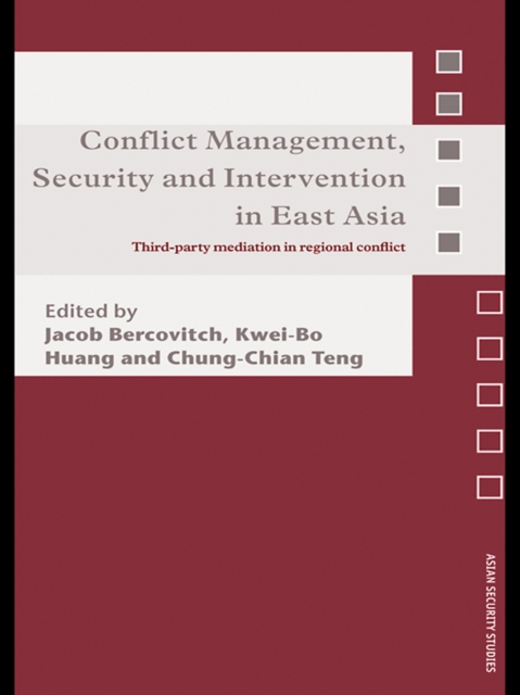 Conflict Management, Security and Intervention in East Asia : Third-party Mediation in Regional Conflict, EPUB eBook