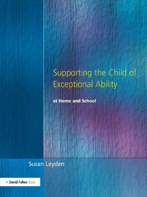 Supporting the Child of Exceptional Ability at Home and School, PDF eBook